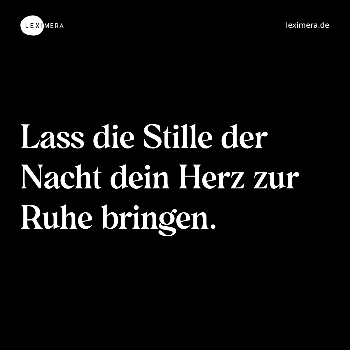Lass die Stille der Nacht dein Herz zur Ruhe bringen. - Spruch Bild