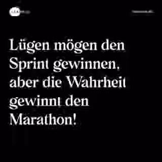 Lügen mögen den Sprint gewinnen, aber die Wahrheit gewinnt den Marathon! - Spruch Bild