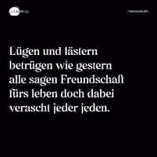 Lügen und lästern betrügen wie gestern alle sagen Freundschaft fürs leben doch dabei verascht jeder jeden. - Spruch Bild