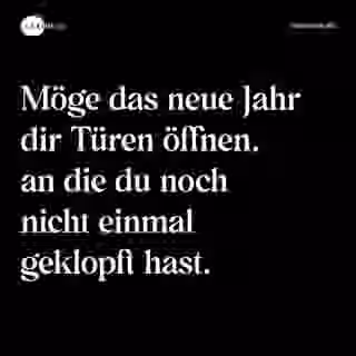Möge das neue Jahr dir Türen öffnen, an die du noch nicht einmal geklopft hast. - Spruch Bild