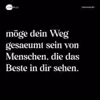 möge dein Weg gesaeumt sein von Menschen, die das Beste in dir sehen. - Spruch Bild