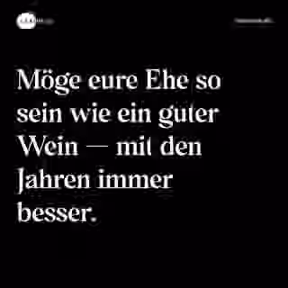 Möge eure Ehe so sein wie ein guter Wein — mit den Jahren immer besser. - Spruch Bild