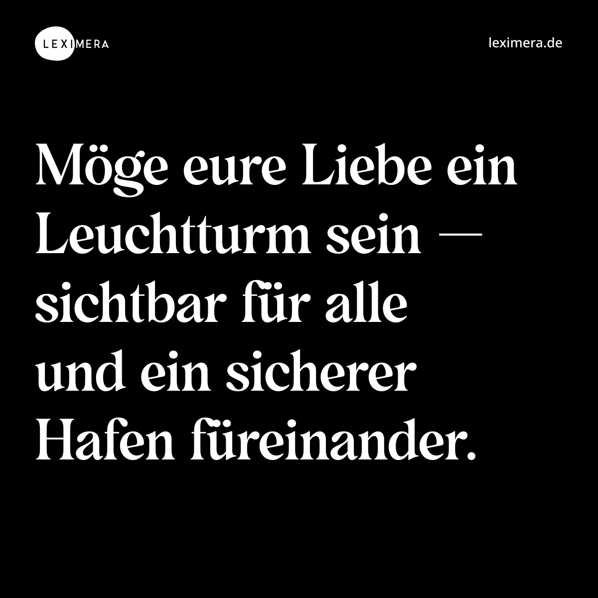 Möge eure Liebe ein Leuchtturm sein — sichtbar für alle und ein sicherer Hafen füreinander. - Spruch Bild
