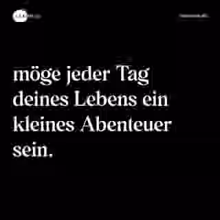 möge jeder Tag deines Lebens ein kleines Abenteuer sein. - Spruch Bild