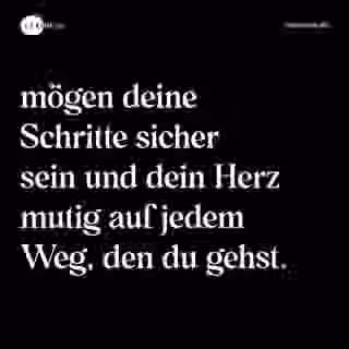 mögen deine Schritte sicher sein und dein Herz mutig auf jedem Weg, den du gehst. - Spruch Bild