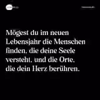 Mögest du im neuen Lebensjahr die Menschen finden, die deine Seele versteht, und die Orte, die dein Herz berühren. - Spruch Bild