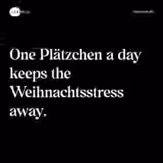 One Plätzchen a day keeps the Weihnachtsstress away. - Spruch Bild