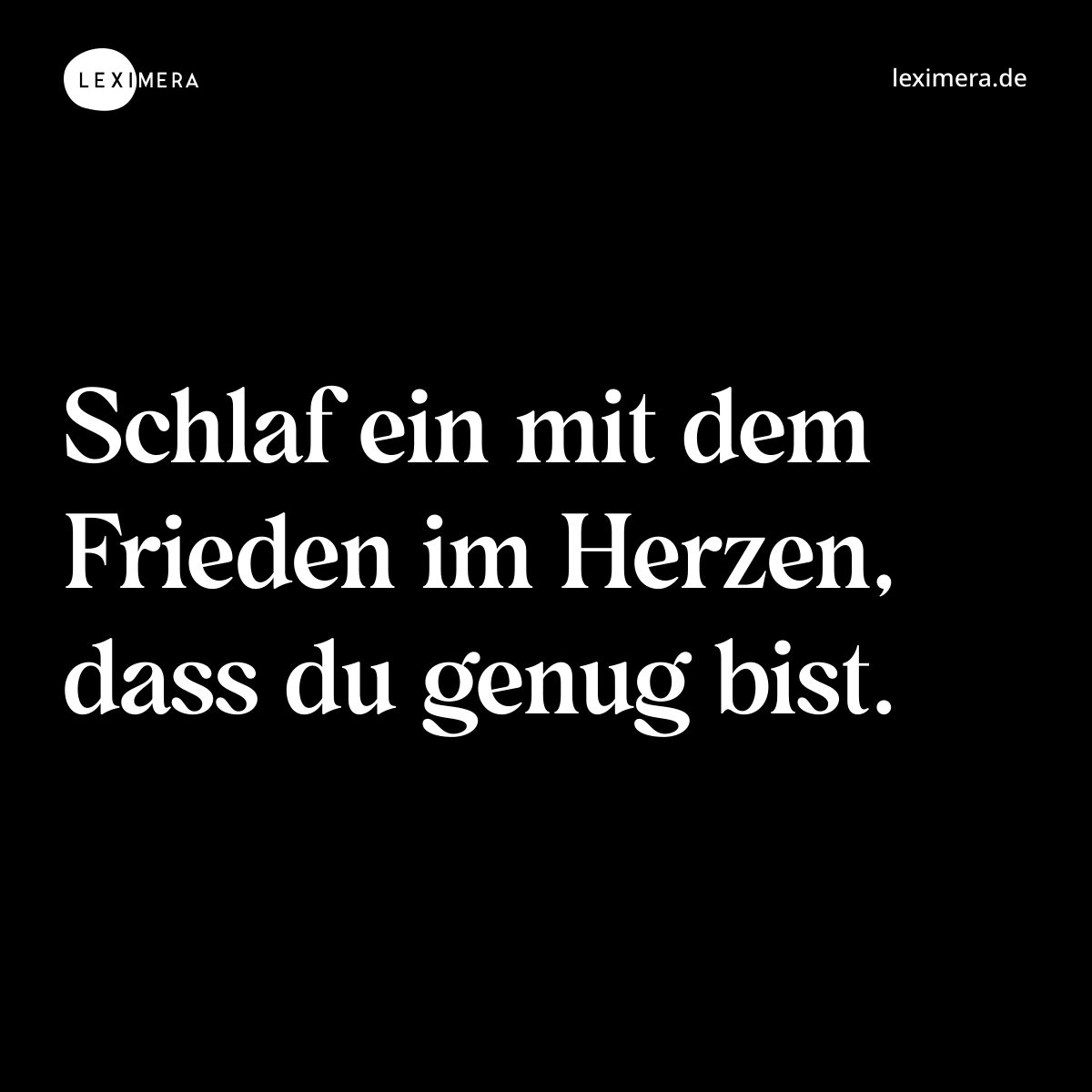 Schlaf ein mit dem Frieden im Herzen, dass du genug bist. - Spruch Bild