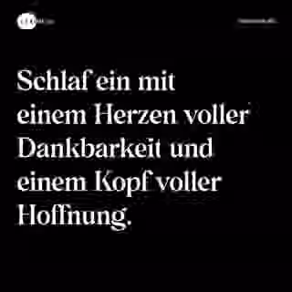 Schlaf ein mit einem Herzen voller Dankbarkeit und einem Kopf voller Hoffnung. - Spruch Bild