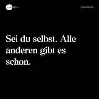 Sei du selbst. Alle anderen gibt es schon. - Spruch Bild
