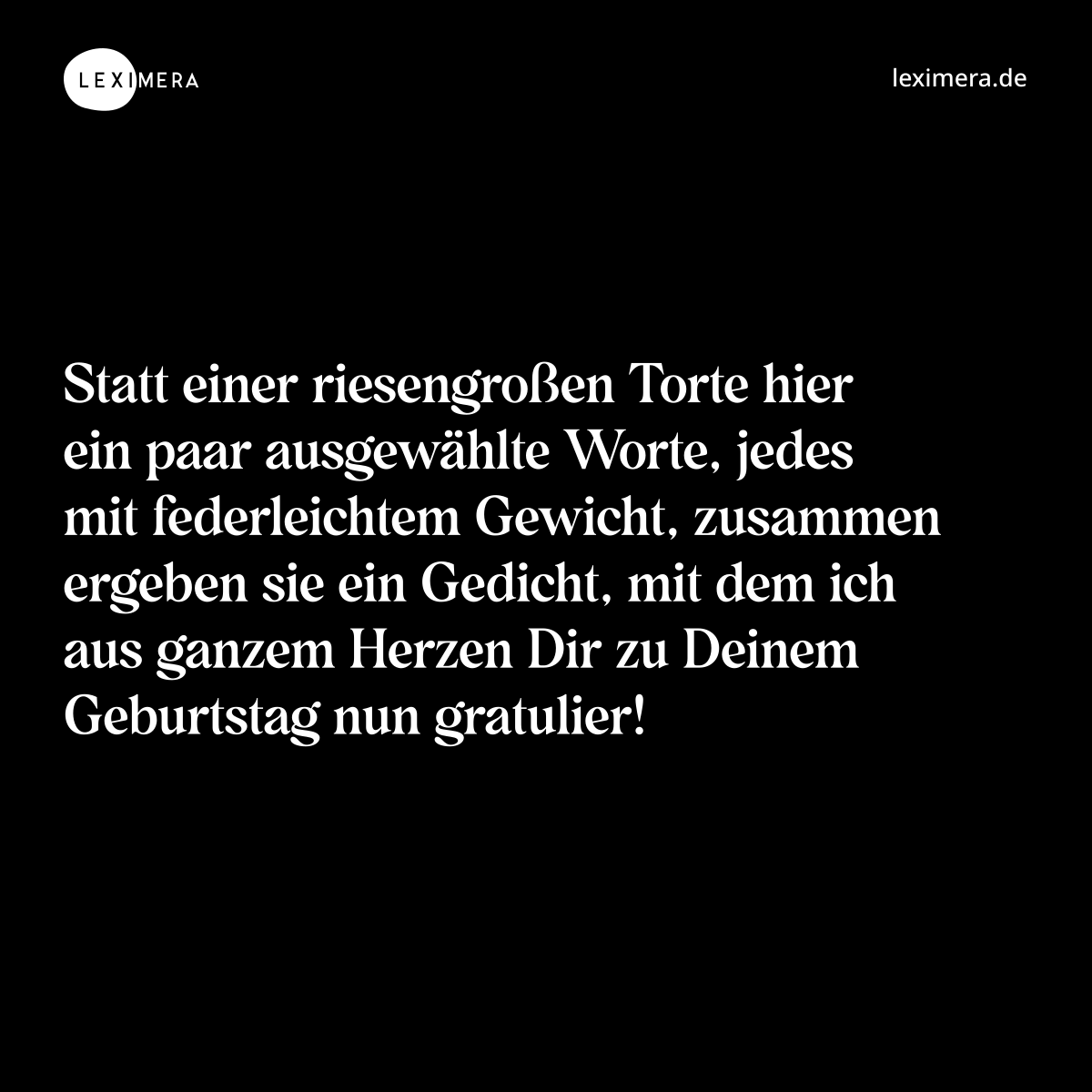 Statt einer riesengroßen Torte hier ein paar ausge... - Spruch Visualisierung