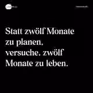 Statt zwölf Monate zu planen, versuche, zwölf Monate zu leben. - Spruch Bild