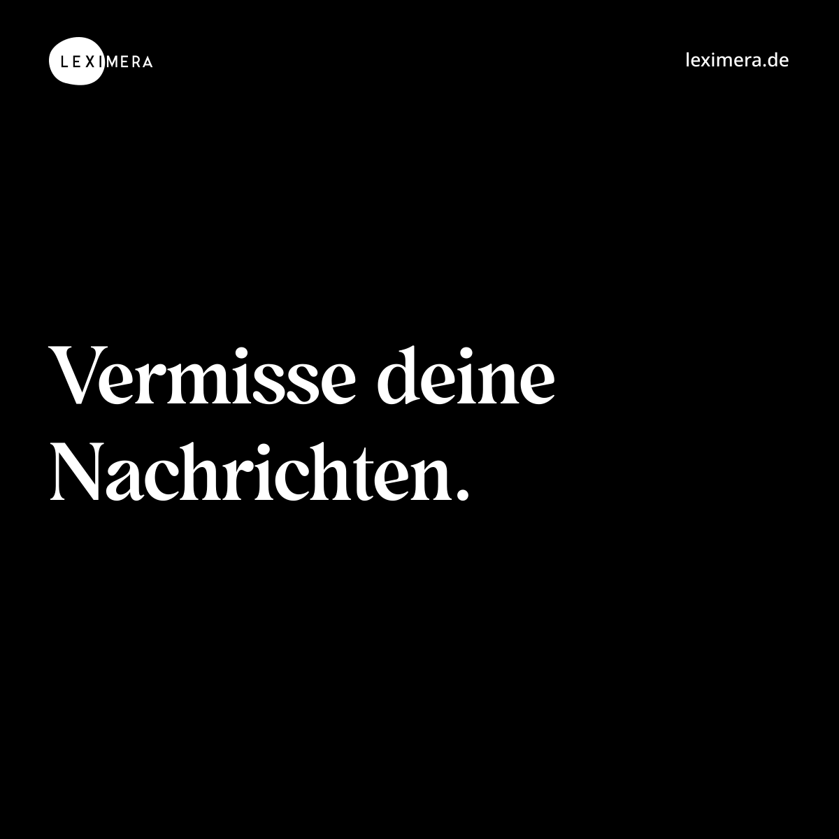 Vermisse deine Nachrichten. - Spruch Bild