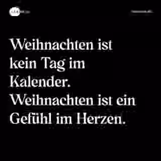 Weihnachten ist kein Tag im Kalender. Weihnachten ist ein Gefühl im Herzen. - Spruch Bild