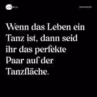 Wenn das Leben ein Tanz ist, dann seid ihr das perfekte Paar auf der Tanzfläche. - Spruch Bild