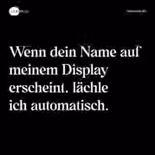 Wenn dein Name auf meinem Display erscheint, lächle ich automatisch. - Spruch Bild