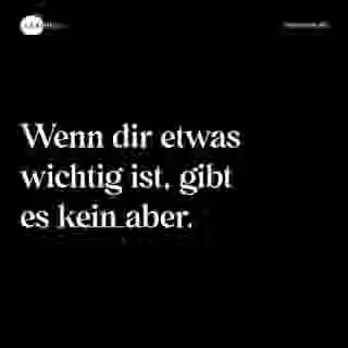 Wenn dir etwas wichtig ist, gibt es kein aber. - Spruch Bild