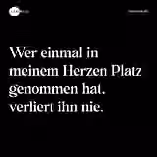 Wer einmal in meinem Herzen Platz genommen hat, verliert ihn nie. - Spruch Bild