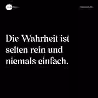 Die Wahrheit ist selten rein und niemals einfach. - Spruch Bild